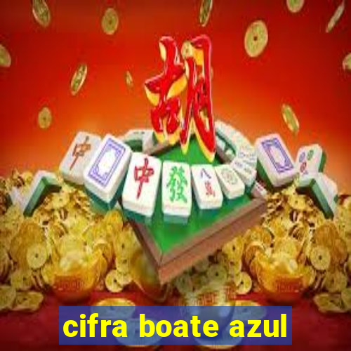 cifra boate azul